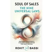 Soul of Sales: The Nine Universal Laws: Encouraging Integrity & Eliminating Deception for Sales Success