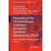 Proceeding of the 7th International Conference on Logistics Operations Management, Gol’24: Smart Sustainable and Green Logistics, Volume 1