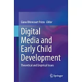 Digital Media and Early Child Development: Theoretical and Empirical Issues