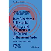 Josef Schächter’s Philosophical Writings and Documents in the Context of the Vienna Circle: Before the Second World War