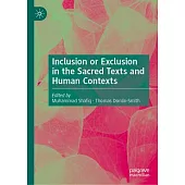 Inclusion or Exclusion in the Sacred Texts and Human Contexts