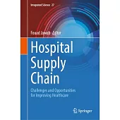 Hospital Supply Chain: Challenges and Opportunities for Improving Healthcare