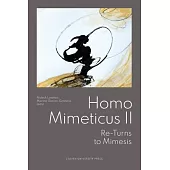 Homo Mimeticus II: Re-Turns to Mimesis