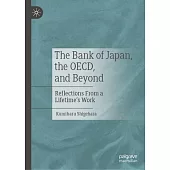 The Bank of Japan, the Oecd, and Beyond: Reflections from a Lifetime’s Work