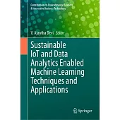 Sustainable Iot and Data Analytics Enabled Machine Learning Techniques and Applications