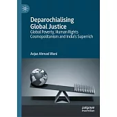 Deparochialising Global Justice: Global Poverty, Human Rights Cosmopolitanism and India’s Superrich