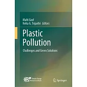 Plastic Pollution: Challenges and Green Solutions