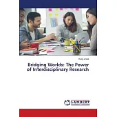 Bridging Worlds: The Power of Interdisciplinary Research