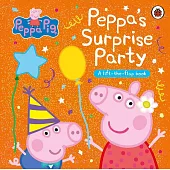 翻翻遊戲硬頁書：粉紅豬小妹驚喜派對Peppa Pig: Peppa’s Surprise Party: A Lift-the-Flap Book