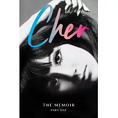 Cher: The Memoir, Part One