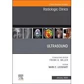 Ultrasound, an Issue of Radiologic Clinics of North America: Volume 63-1