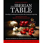 The Iberian Table: Healthy Cooking Secrets from the Land of Longevity--Introduction to the Spanish Mediterranean Diet