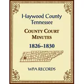 Haywood County, Tennessee County Court Minutes, 1826-1830