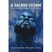 A Sacred Storm: Acting Upon God’s Voice Through Radical Disruption