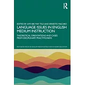 Language Issues in English Medium Instruction: Theoretical Orientations and Cases from Disciplinary Practitioners