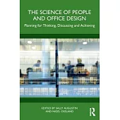 The Science of People and Office Design: Planning for Thinking, Discussing and Achieving