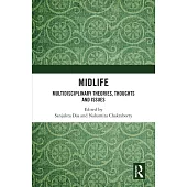 Midlife: Multidisciplinary Theories, Thoughts and Issues