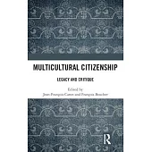 Multicultural Citizenship: Legacy and Critique