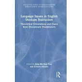 Language Issues in English Medium Instruction: Theoretical Orientations and Cases from Disciplinary Practitioners