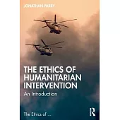 The Ethics of Humanitarian Intervention: An Introduction