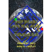 Fun Mazes for All Ages Volume 265: Mazes for Gary - Easy to Medium