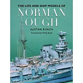 The Life and Ship Models of Norman Ough