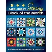 Carol Doak’s Starry Block of the Month: 12 Paper-Pieced Quilt Blocks, 3 Projects