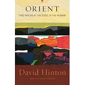 Orient: Two Walks at the Edge of the Human