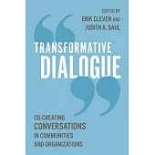 Transformative Dialogue: Co-Creating Conversations in Communities and Organizations