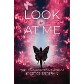 Look At Me: The Long-Awaited Memoir of CoCo Roper