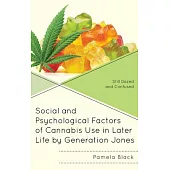 Social and Psychological Factors of Cannabis Use in Later Life by Generation Jones: Still Dazed and Confused