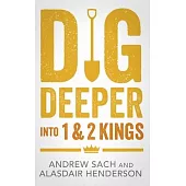 Dig Deeper Into the Kingdom