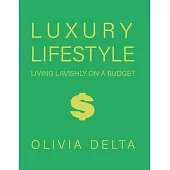 Luxury Lifestyle: Living Lavishly on a Budget