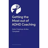 Getting the Most Out of ADHD Coaching