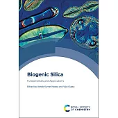 Biogenic Silica: Fundamentals and Applications