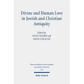 Divine and Human Love in Jewish and Christian Antiquity