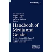 Handbook of Media and Gender: Perspectives and Findings of Feminist Communication and Media Research