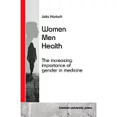 Women, Men, Health: The increasing importance of gender in medicine