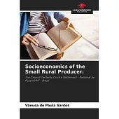 Socioeconomics of the Small Rural Producer