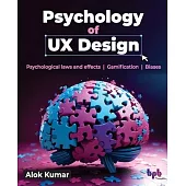 Psychology of UX Design: Psychological laws and effects Gamification Biases (English Edition)