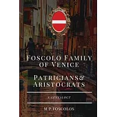 Foscolo Family of Venice Patricians and Aristocrats: (A Genealogy)