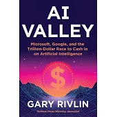 AI Valley: The Mad Dash to Cash in on Artificial Intelligence