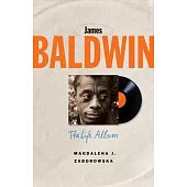 James Baldwin: The Life Album