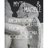 Empire of Images: Ancient Roman Sculpture from the Torlonia Collection