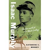 Isaac Murphy: The Rise and Fall of a Black Jockey