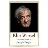 Elie Wiesel: Confronting the Silence