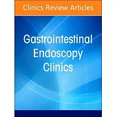 Updates on Endoscopic Diagnosis in Ibd: From White Light to Molecular Imaging, an Issue of Gastrointestinal Endoscopy Clinics: Volume 35-1