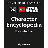 Lego Star Wars Character Encyclopedia (Library Edition): The Ultimate Guide to the Best 200 Minifigures from the Lego Star Wars Galaxy; Without Minifi