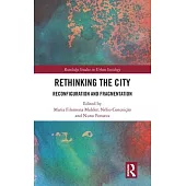 Rethinking the City: Reconfiguration and Fragmentation