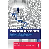 Pricing Decoded: How Leading Pricing Practitioners Manage Price to Boost Profits